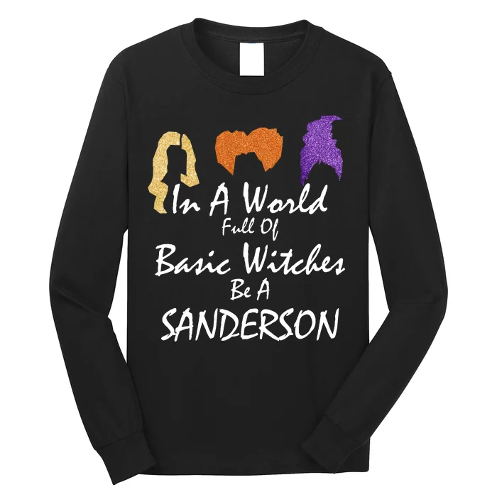 In A World Full Of Basic Witches Be A Sanderson Long Sleeve Shirt