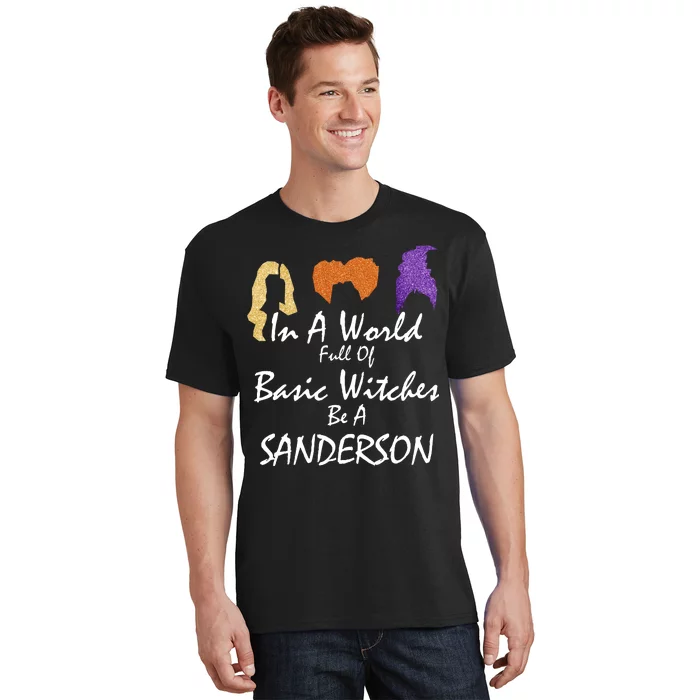 In A World Full Of Basic Witches Be A Sanderson T-Shirt