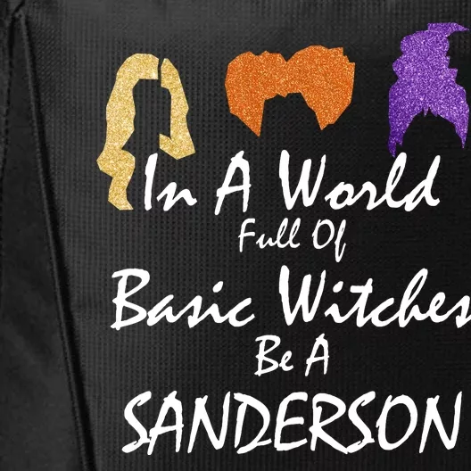 In A World Full Of Basic Witches Be A Sanderson City Backpack