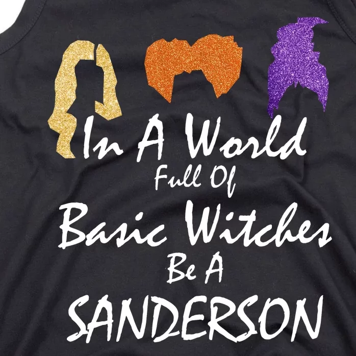 In A World Full Of Basic Witches Be A Sanderson Tank Top