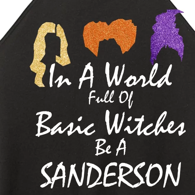 In A World Full Of Basic Witches Be A Sanderson Women’s Perfect Tri Rocker Tank