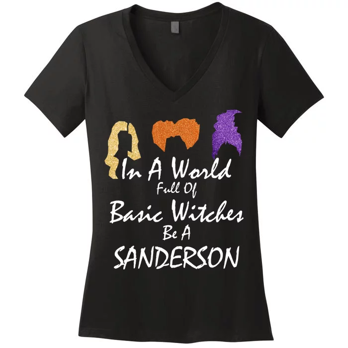 In A World Full Of Basic Witches Be A Sanderson Women's V-Neck T-Shirt