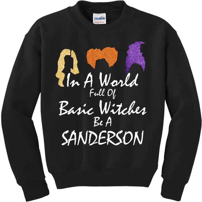 In A World Full Of Basic Witches Be A Sanderson Kids Sweatshirt