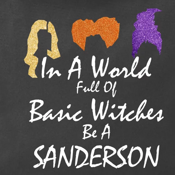 In A World Full Of Basic Witches Be A Sanderson Zip Tote Bag