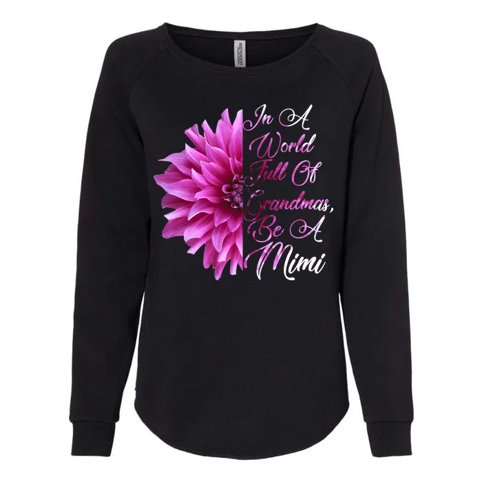 In A World Full of Grandmas Be A Mimi Womens California Wash Sweatshirt