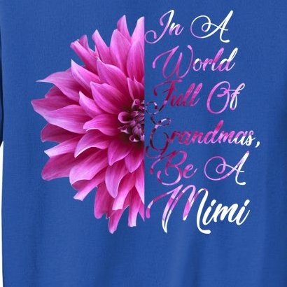 In A World Full of Grandmas Be A Mimi Sweatshirt