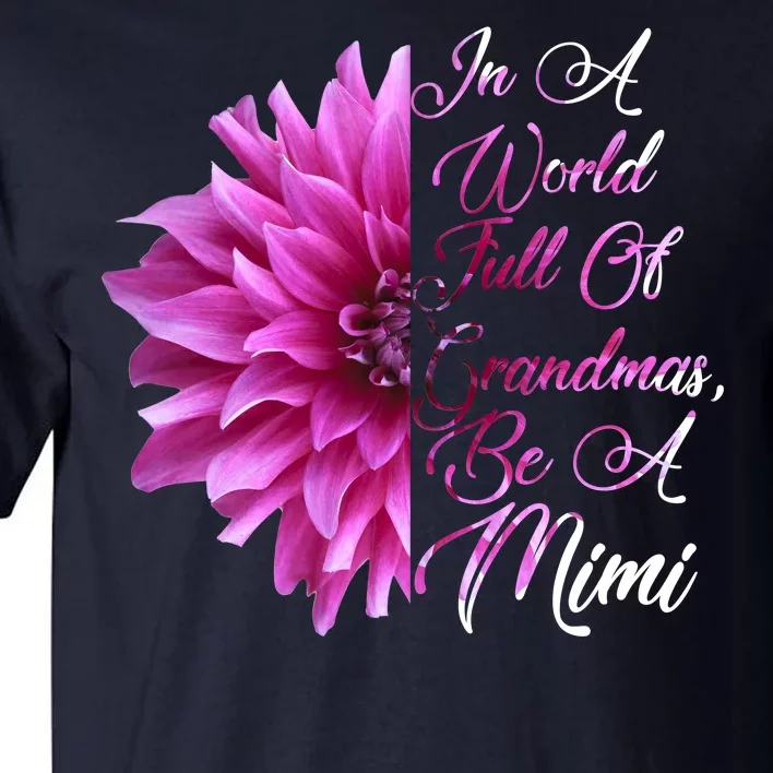 In A World Full of Grandmas Be A Mimi Tall T-Shirt