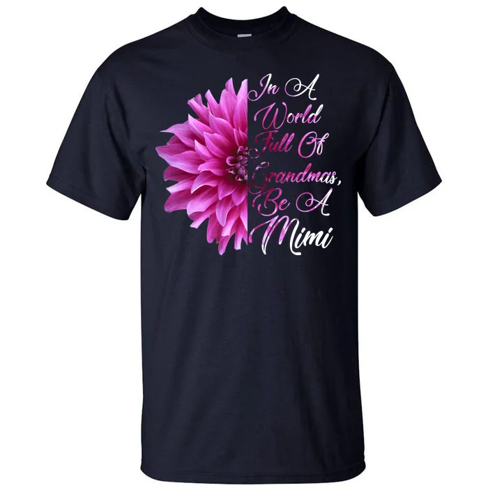 In A World Full of Grandmas Be A Mimi Tall T-Shirt