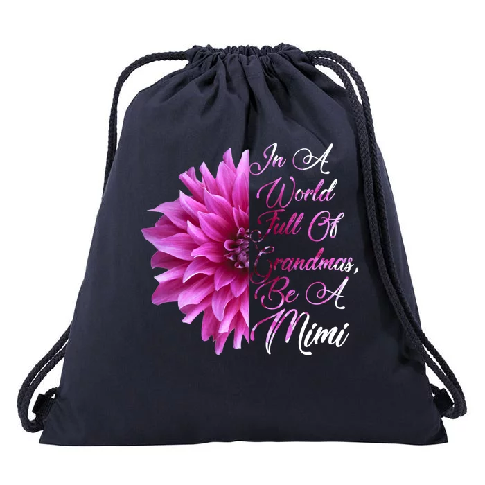 In A World Full of Grandmas Be A Mimi Drawstring Bag