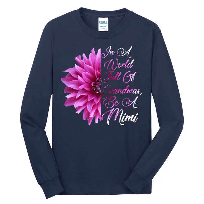 In A World Full of Grandmas Be A Mimi Tall Long Sleeve T-Shirt