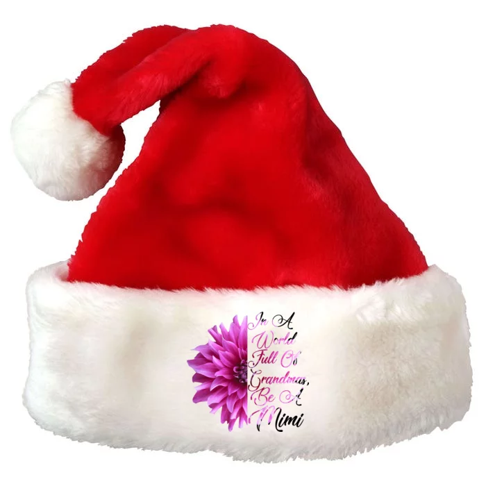 In A World Full of Grandmas Be A Mimi Premium Christmas Santa Hat