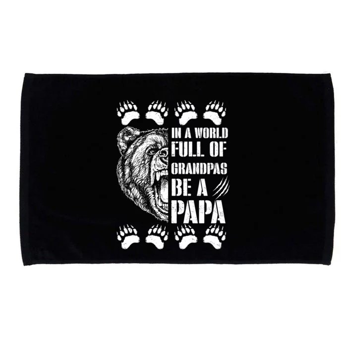 In A World Full Of Grandpas Be A Papa Bear Microfiber Hand Towel