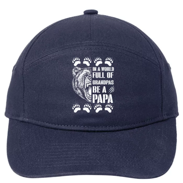 In A World Full Of Grandpas Be A Papa Bear 7-Panel Snapback Hat