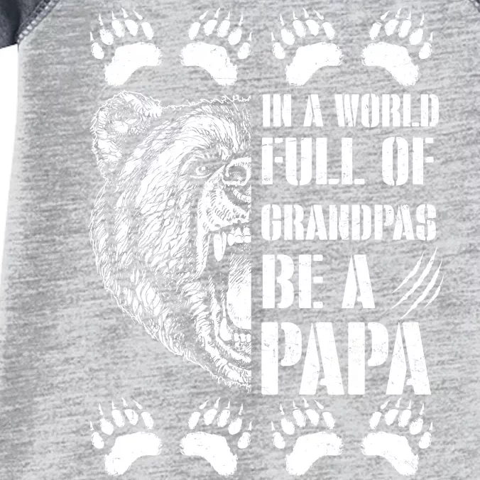 In A World Full Of Grandpas Be A Papa Bear Infant Baby Jersey Bodysuit