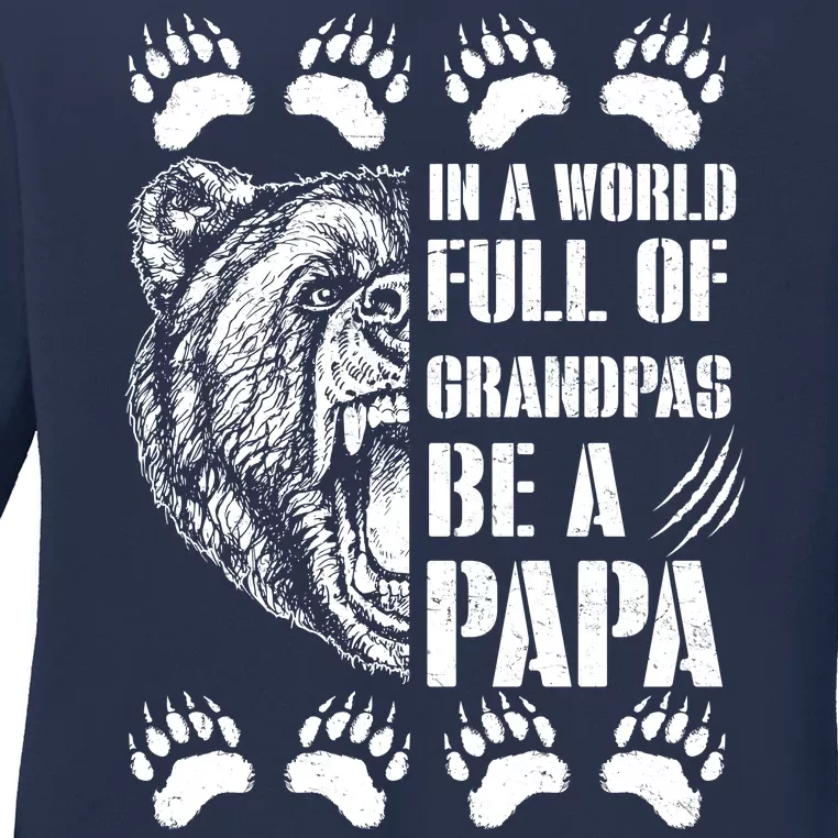 In A World Full Of Grandpas Be A Papa Bear Ladies Long Sleeve Shirt