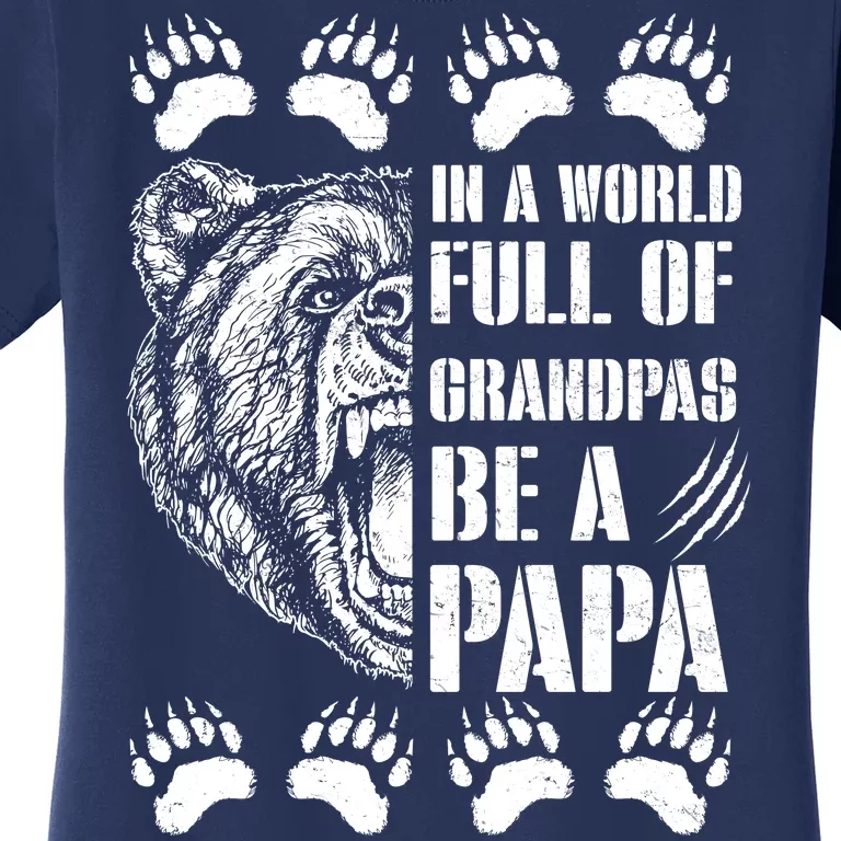 In A World Full Of Grandpas Be A Papa Bear Women's T-Shirt