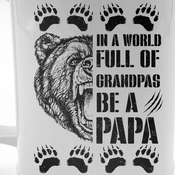 In A World Full Of Grandpas Be A Papa Bear Front & Back Beer Stein