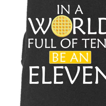 In a World Full of Tens Be An Eleven Waffle Doggie 3-End Fleece Hoodie