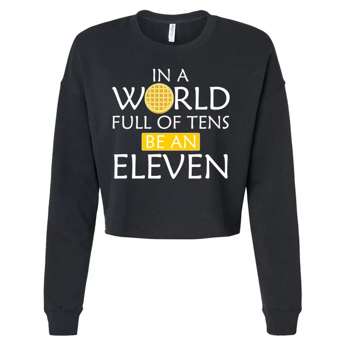 In a World Full of Tens Be An Eleven Waffle Cropped Pullover Crew