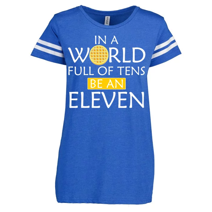 In a World Full of Tens Be An Eleven Waffle Enza Ladies Jersey Football T-Shirt