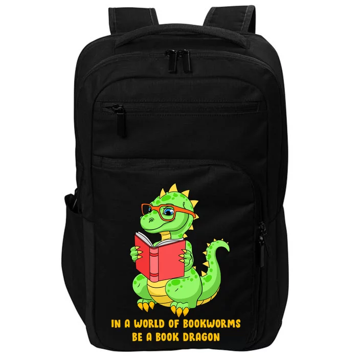 In A World Of Bookworms Be A Book Dragon Impact Tech Backpack