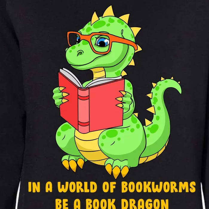 In A World Of Bookworms Be A Book Dragon Womens California Wash Sweatshirt