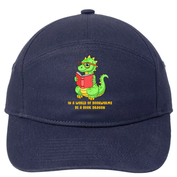 In A World Of Bookworms Be A Book Dragon 7-Panel Snapback Hat