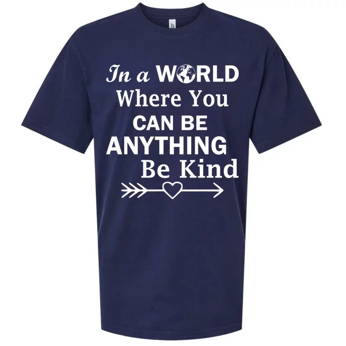 In A World Where You Can Be Anything Be Kind Sueded Cloud Jersey T-Shirt