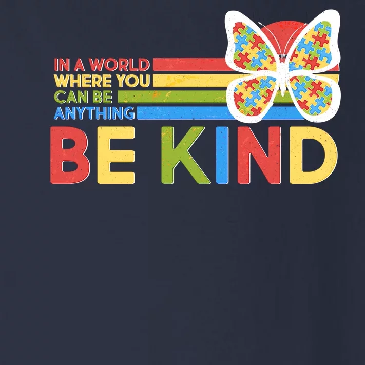 In A World Where You Can Be Anything Be Kind Autism Awareness Toddler Long Sleeve Shirt