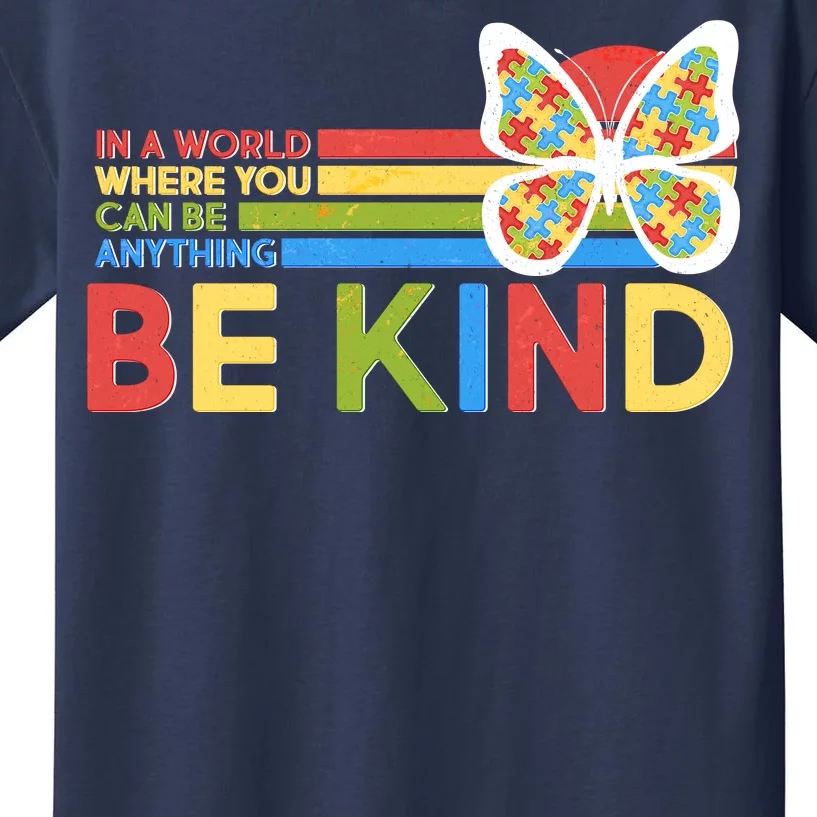 In A World Where You Can Be Anything Be Kind Autism Awareness Kids T-Shirt