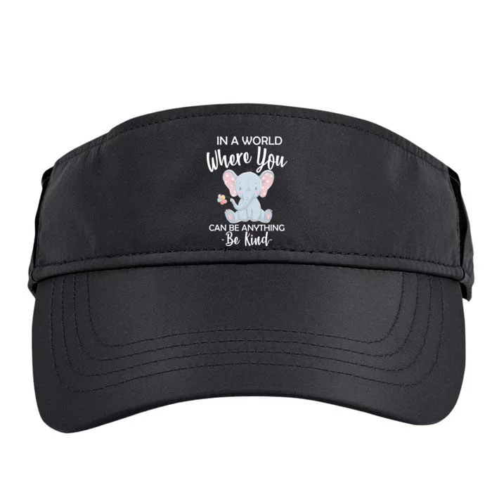 In a World Where You Can Be Anything Be Kind Elephant Adult Drive Performance Visor