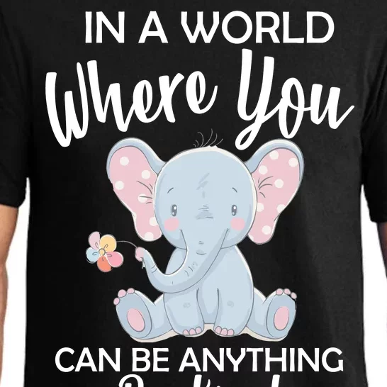 In a World Where You Can Be Anything Be Kind Elephant Pajama Set