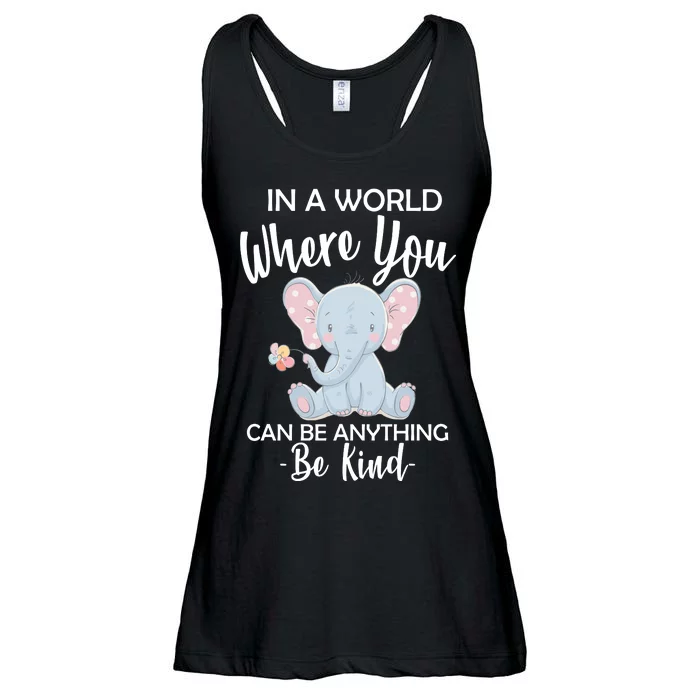 In a World Where You Can Be Anything Be Kind Elephant Ladies Essential Flowy Tank