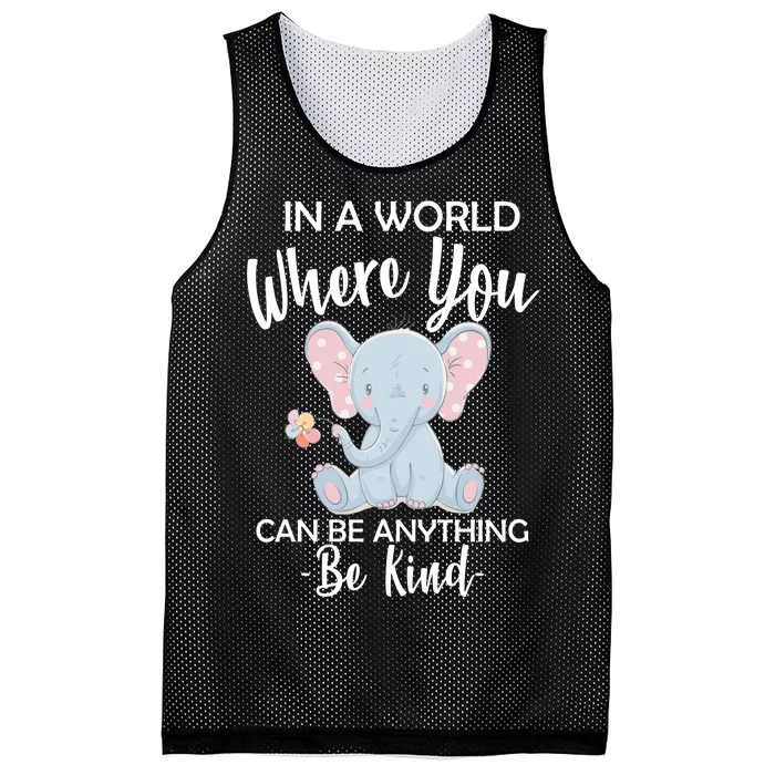 In a World Where You Can Be Anything Be Kind Elephant Mesh Reversible Basketball Jersey Tank