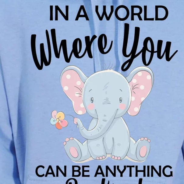 In a World Where You Can Be Anything Be Kind Elephant Unisex Surf Hoodie