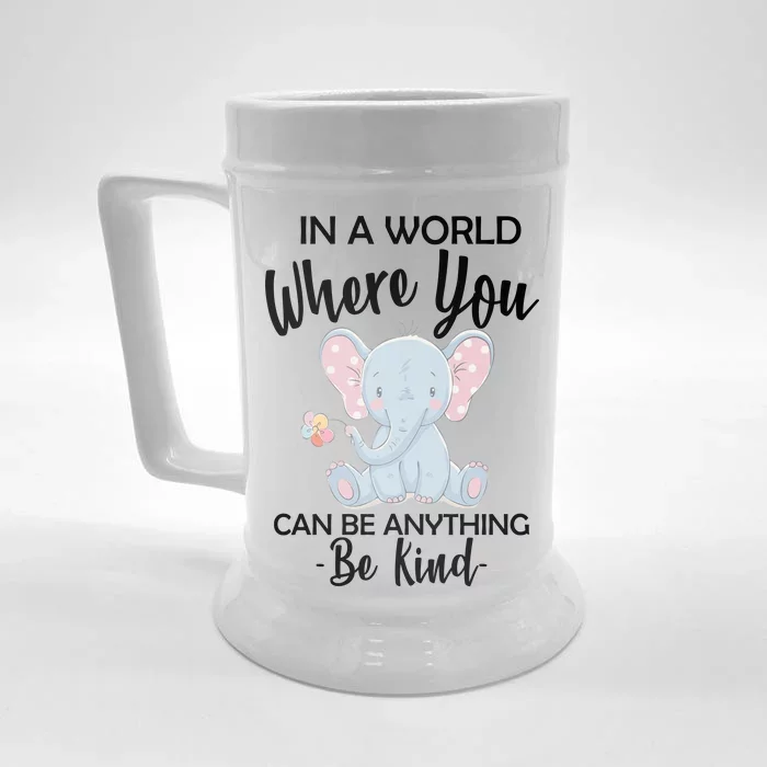 In a World Where You Can Be Anything Be Kind Elephant Front & Back Beer Stein