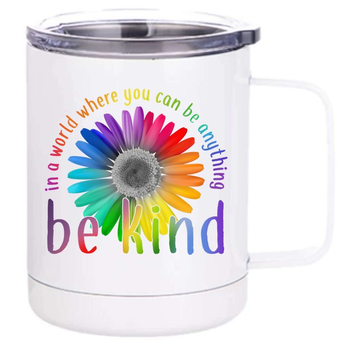 In a world where you can be anything be kind flower Front & Back 12oz Stainless Steel Tumbler Cup