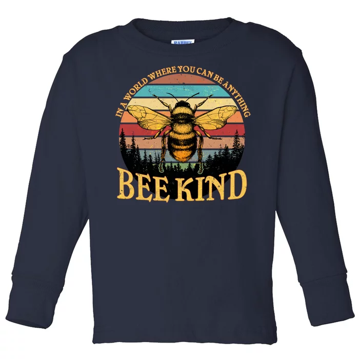 In A World Where You Can Be Anything Bee Kind Toddler Long Sleeve Shirt