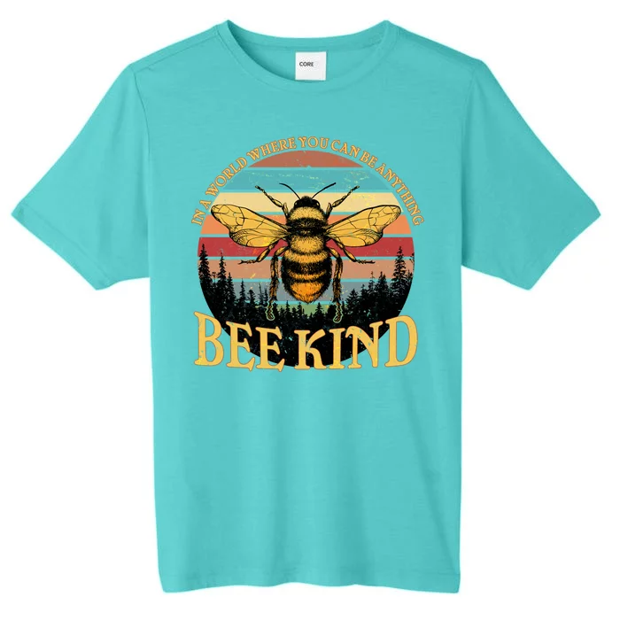 In A World Where You Can Be Anything Bee Kind ChromaSoft Performance T-Shirt