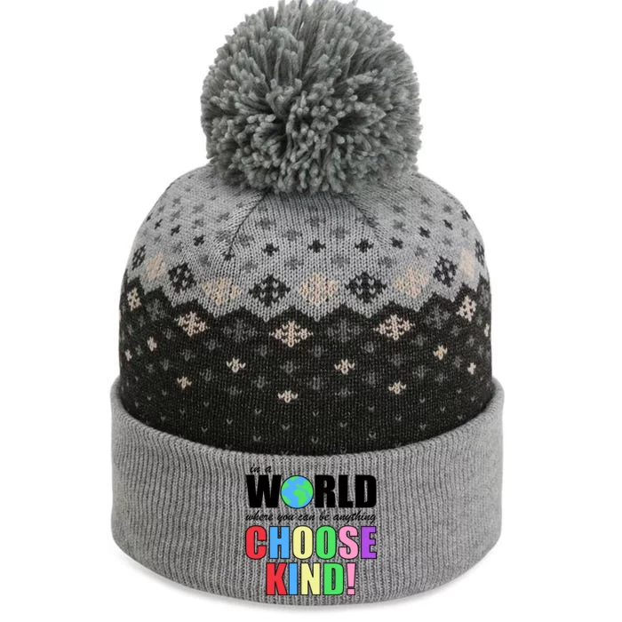 In a World Where You Can Be Anything Choose Kind The Baniff Cuffed Pom Beanie