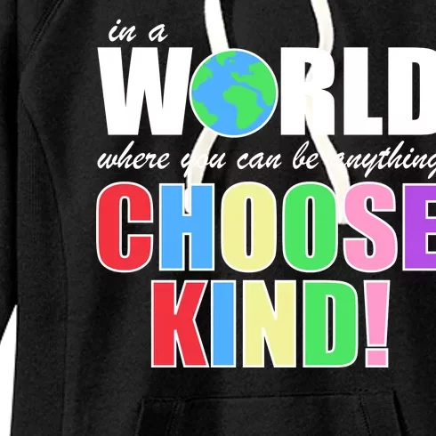 In a World Where You Can Be Anything Choose Kind Women's Fleece Hoodie