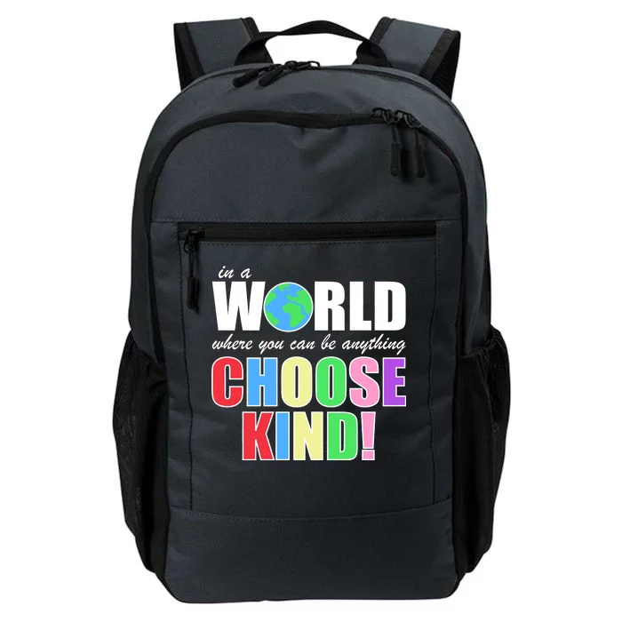 In a World Where You Can Be Anything Choose Kind Daily Commute Backpack