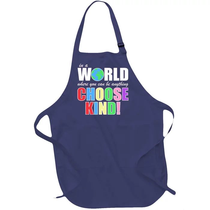 In a World Where You Can Be Anything Choose Kind Full-Length Apron With Pocket