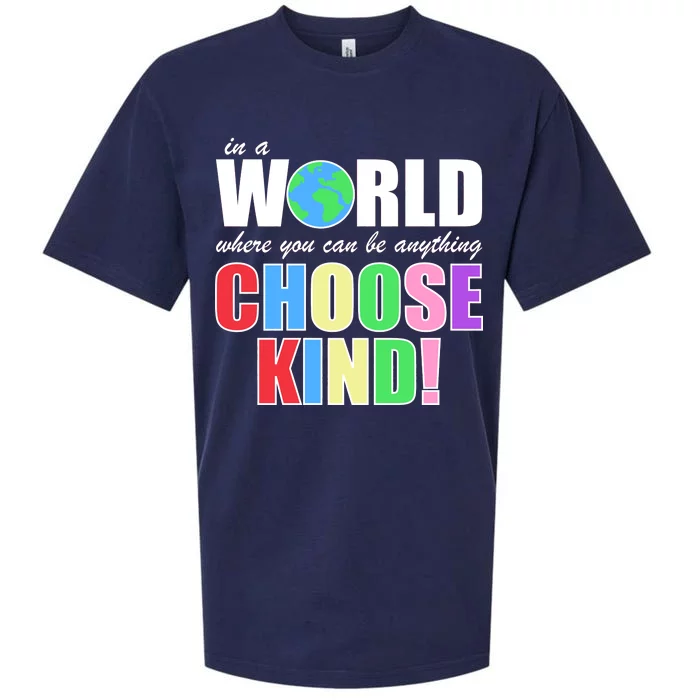 In a World Where You Can Be Anything Choose Kind Sueded Cloud Jersey T-Shirt