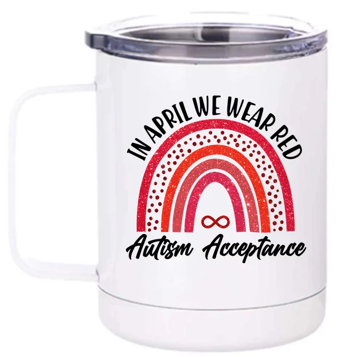 In April We Wear Red Autism Acceptance Red Rainbow Front & Back 12oz Stainless Steel Tumbler Cup