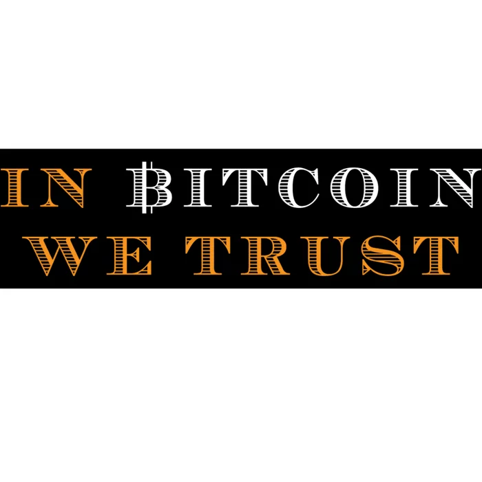 In Bitcoin We Trust Bumper Sticker