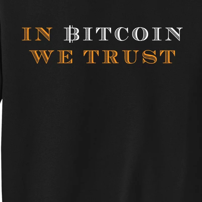 In Bitcoin We Trust Tall Sweatshirt