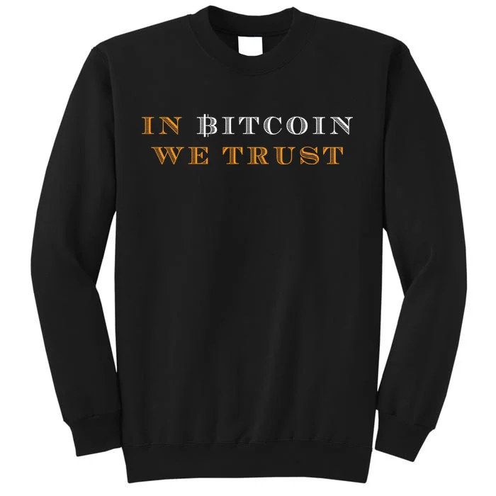 In Bitcoin We Trust Tall Sweatshirt