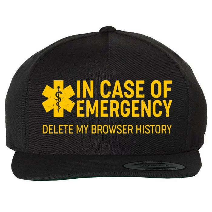 In Case Of Emergency Delete My Browser History Wool Snapback Cap