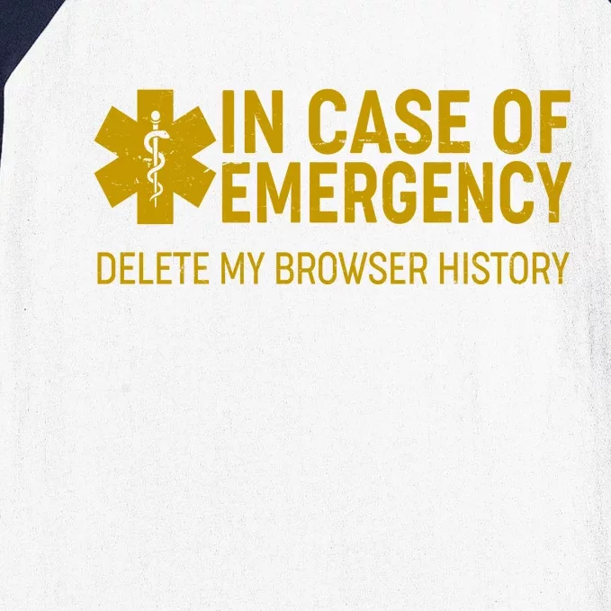 In Case Of Emergency Delete My Browser History Baseball Sleeve Shirt